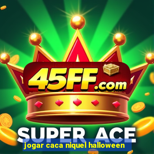jogar caca niquel halloween